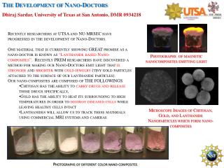 Recently researchers at UTSA and NU-MRSEC have progressed in the development of Nano-Doctors.