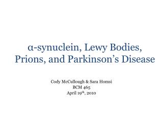 α -synuclein, Lewy Bodies, Prions, and Parkinson’s Disease