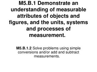 M5.B.1.2 Solve problems using simple conversions and/or add and subtract measurements.