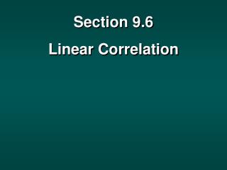 Section 9.6 Linear Correlation