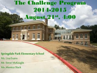 The Challenge Program 2014-2015 August 21 st , 4:00