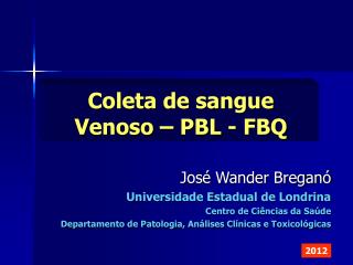 Coleta de sangue Venoso – PBL - FBQ