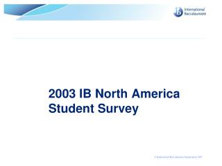 2003 IB North America Student Survey