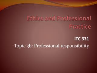 Ethics and Professional Practice