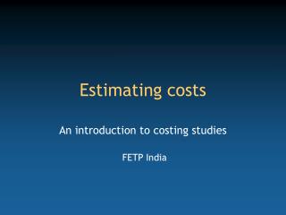 Estimating costs