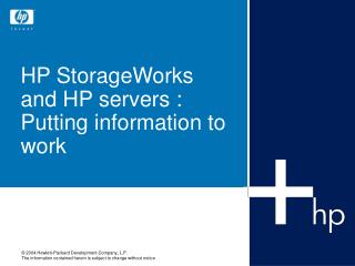 HP StorageWorks and HP servers : Putting information to work
