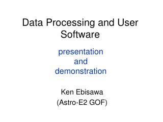 Data Processing and User Software