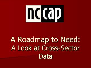 A Roadmap to Need: A Look at Cross-Sector Data