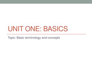 Unit One: Basics