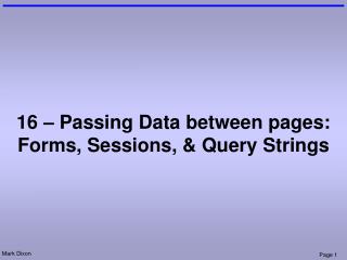 16 – Passing Data between pages: Forms, Sessions, &amp; Query Strings
