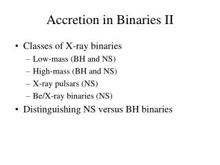Accretion in Binaries II