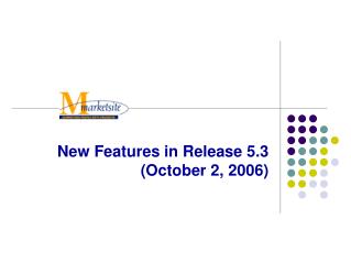 New Features in Release 5.3 (October 2, 2006)