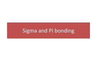 Sigma and Pi bonding