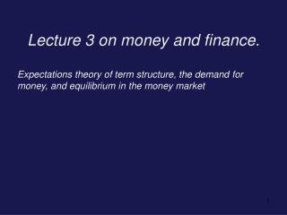 Lecture 3 on money and finance.