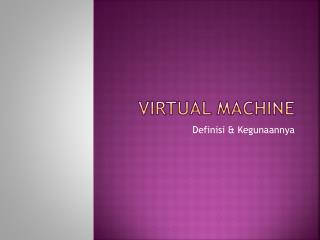 VIRTUAL MACHINE