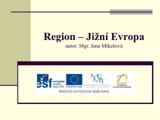 Region – Jižní Evropa autor: Mgr. Jana Mikešová