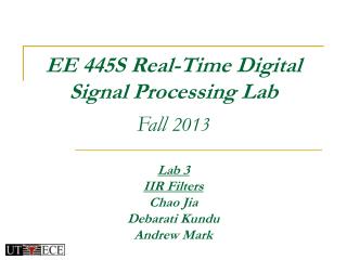 EE 445S Real-Time Digital Signal Processing Lab Fall 2013