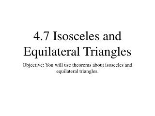 4.7 Isosceles and Equilateral Triangles