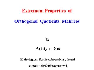 Extremum Properties of Orthogonal Quotients Matrices By Achiya Dax