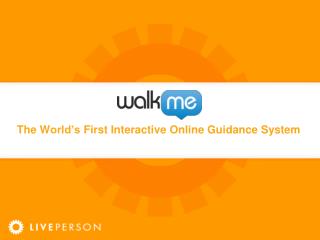 The W orld’s F irst I nteractive Online Guidance S ystem