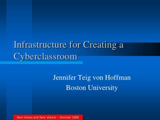 Infrastructure for Creating a Cyberclassroom