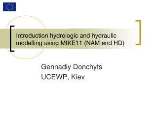 Introduction hydrologic and hydraulic modelling using MIKE11 (NAM and HD)
