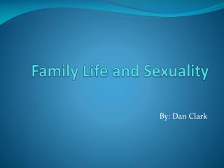 Family Life and Sexuality