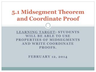 5.1 Midsegment Theorem and Coordinate Proof