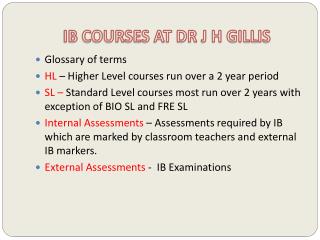 IB COURSES AT DR J H GILLIS