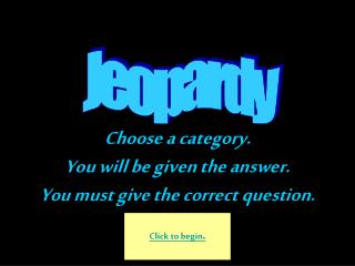 Choose a category. You will be given the answer. You must give the correct question.