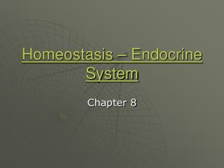 Homeostasis – Endocrine System