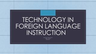 Technology in Foreign Language instruction