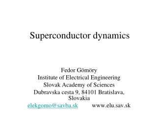 Superconductor dynamics