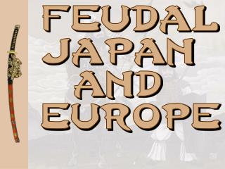 Feudal Japan and Europe