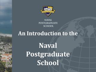 An Introduction to the Naval Postgraduate School