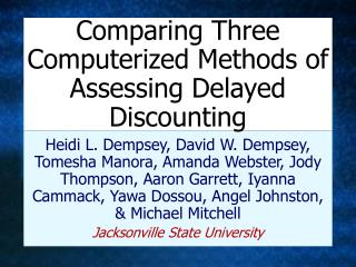 Comparing Three Computerized Methods of Assessing Delayed Discounting