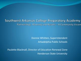 Donnie Whitten, Superintendent Arkadelphia Public Schools