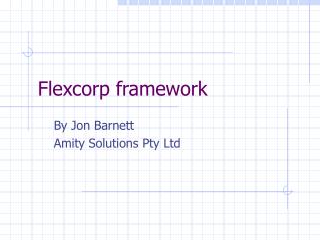 Flexcorp framework