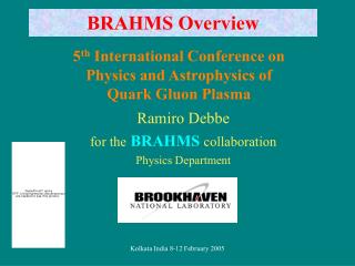 Ramiro Debbe for the BRAHMS collaboration Physics Department