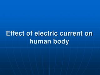 Effect of electric current on human body