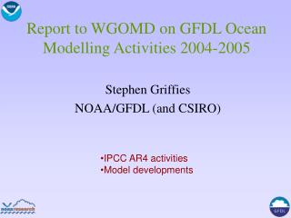 Report to WGOMD on GFDL Ocean Modelling Activities 2004-2005