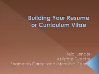 Building Your Resume or Curriculum Vitae