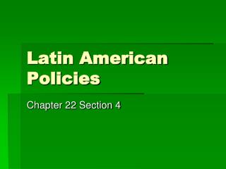 Latin American Policies