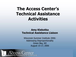 The Access Center’s Technical Assistance Activities