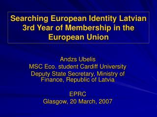 Searching European Identity Latvian 3rd Year of Membership in the European Union