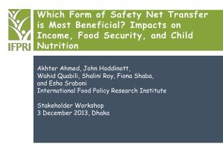Akhter Ahmed, John Hoddinott, Wahid Quabili, Shalini Roy, Fiona Shaba, and Esha Sraboni