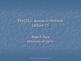 PSYC512: Research Methods Lecture 15