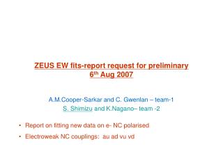 ZEUS EW fits-report request for preliminary 6 th Aug 2007