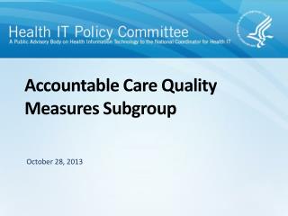 Accountable Care Quality Measures Subgroup