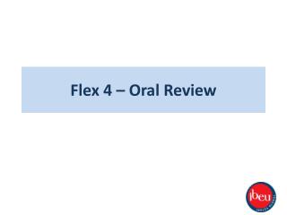 Flex 4 – Oral Review